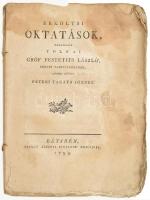 Takáts József, Péteri: Erköltsi oktatások, mellyeket Tolnai gróf Festetits László', kedves tanítvánnyának, szívére kötött ~ ~ Bétsben, 1799. Özvegy Alberti Ignátzné. 392 p. A Magyar Minerva 2. kötete, ami Festetich György támogatásával jelent meg. A szerző (1767-1821) megyei főjegyző, író. Győrben és a keszthelyi Georgikonban végezte tanulmányait. Fűzve, borító nélkül, a 305. oldaltól hiányzó lapokkal