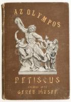 Petiscus, [August Heinrich]: Az Olympos. Görög-római mythologia. Függelékül a germán népek istentana. Serdültebb fiúk és leányok számára. - - nyomán átdolgozta Dr. Geréb József. Bp., 1893, Athenaeum, 1 (címkép) t. + VII+344 p.+7 t. Egészoldalas képtáblákkal és szövegközti képekkel illusztrált. Első kiadás. Kiadói aranyozott, illusztrált egészvászon-kötés, Gottermayer-kötés, kopott borítóval, foltos lapokkal, névbejegyzéssel.