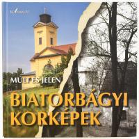 Múlt és jelen - Biatorbágyi korképek. Szerk: Horváth Imre. Biatorbágy, 2018, Krónikás Bt. Gazdag fekete-fehér és színes fotóanyaggal. Kiadói kartonált papírkötés.