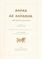 Csánki Dezső (szerk.): Árpád és az Árpádok. Történelmi emlékmű. Árpád vezér halálának ezredik évford...