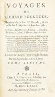 [Pococke, Richard (1704-1765)]: Voyages de Richard Pockocke, Membre de la Société Royale, & de celle des Antiquités de Londres, & c. [...] Tome sixieme. Paris, 1772, J. P. Costard, (4)+466 p. Francia nyelven. Korabeli aranyozott, bordázott gerincű félbőr-kötésben, festett lapélekkel, a gerincen sérüléssel, helyenként kisebb szúrágta lyukakkal, a lapok egy része kissé gyűrődött sarokkal. Régi intézményi bélyegzőkkel (közte "M. Academia Könyvtára" és "G. Telekiek Alapítványa").