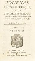 Journal Encyclopédique, Dédié á Son Altesse Sérénissime, Mgr. le Duc de Bouillon, Grand Chambellan de France, &c. &c. &c. Tome VI. Bouillon, 1773, De l'Imprimerie du Journal, (2) p.+191-566 p.+(2) p. Francia nyelven. Korabeli félbőr-kötésben, kissé sérült gerinccel, helyenként kisebb szúrágta lyukakkal.