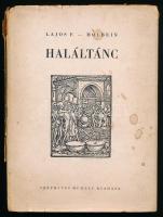 Lajos Ferenc-ifj. Hans Holbein: Haláltánc. Ifj. Hans Holbein fekete-fehér illusztrációival. Bp.,(1942), Szépmíves Műhely,(Kiss János-ny.), 86 p. Első kiadás. Kiadói kartonált papírkötés, kiadói papír védőborítóban, sérült gerinccel, sérült borítóval.   "E műből 1500 példány készült, melyből 300 a szerző sajátkezű aláírásával kerül a könyv- és grafika barátok részére." Ez számozatlan példány!