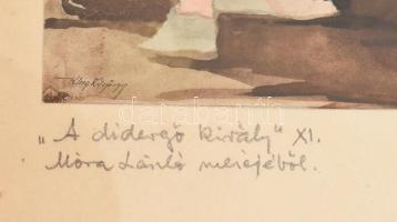 Klug K. György (1895-1969): A didergő király XI. Akvarell, papír, jelzett, verses dedikációval Móra ...