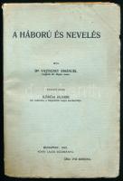 Dr. Vajticzky Emánuel: A háború és nevelés. Bp., 1915, Kókai Lajos. Kiadói papírkötés, kopottas állapotban.