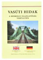 Vasúti hidak a Miskolci Igazgatóság területén. Szerk.: Dr. Halász József. Miskolc, 2015, Vasúti Hidak Alapítvány. Gazdag képanyaggal illusztrált. Kiadói kartonált papírkötés.