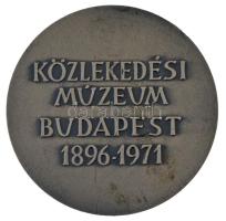 1971. "Közlekedési Múzeum Budapest 1896-1971" kétoldalas ezüstpatinázott bronz emlékérem k...