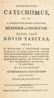 Keresztyén Catechismus, az az: a' keresztyéni hitnek ágazatira való Kérdések és Feleletek által...