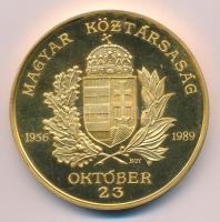 Bognár György (1944-) 1990. "Magyar Köztársaság 1956-1989. Október 23. / Hazádnak rendületlenül légy híve, oh magyar" aranyozott bronz emlékérem (65mm) T:PP fo.