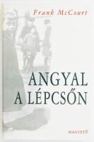 Frank McCourt: Angyal a lépcsőn. Önéletrajz 19 éves koromig. Ford.: Barabás András. Bp., 1999, Magvető. Kiadói kartonált papírkötés, kiadói papír védőborítóban.