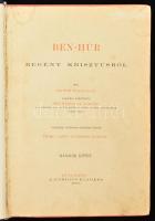 Lewis Wallace: Ben-Húr. I-II. köt. Regény Krisztusról. Ford.: Szekrényi Lajos. Pataky László 101 ere...