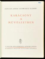 Jajczay János - Schwartz Elemér: Karácsony a művészetben. Bp., (1942), Kir. M. Egyetemi Nyomda. Szövegközi és egészoldalas, fekete-fehér képanyaggal illusztrált. Kiadói aranyozott gerincű félvászon-kötés, kopott borítóval, a gerincen sérülésnyommal.