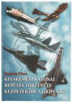 Kenyeres Dénes: Kecskeméti katonai repülés története kezdetektől a Gripenig. Kecskemét, 2006, szerzői kiadás. Fekete-fehér és színes képekkel illusztrált. Kiadói kartonált papírkötés. A szerző által DEDIKÁLT példány.