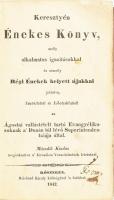 Keresztyén Énekes Könyv, melly alkalmatos igazításokkal és némelly régi énekek helyett újakkal jobbí...
