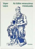 Vayer Lajos: Az itáliai reneszánsz művészete. Bp., 1982, Corvina. Gazdag fekete-fehér képanyaggal illusztrált. Kiadói egészvászon-kötés, kiadói papír védőborítóban, jó állapotban.