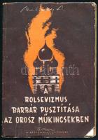 Melszky A.: A bolsevizmus barbár pusztítása az orosz műkincsekben. Bp., 1944, Centrum Kiadóvállalat....