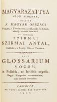 Szirmai Antal: Glossarium. Magyarázattya azon szóknak, mellyek a' Magyar országi Polgári, 's Törvényes dolgokban elő fordulnak, némelly rövidebb formákkal. Bp., 2007, Magyar Hivatalos Közlönykiadó. Reprint kiadás. Kiadói kartonált papírkötés, jó állapotban. Az 1806-ban megjelent mű hasonmása.