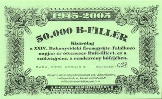 Pápa 2005. "24. Bakonyvidéki Éremgyűjtő Találkozó" 50.000B-fillér pénzpótló utalvány T:I