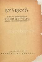 Szárszó. Az 1943. évi balatonszárszói Magyar Élet-Tábor előadás- és megbeszéléssorozata. Bp., 1943, Magyar Élet, 222 p. Átkötött egészvászon-kötésben, javított címlappal.