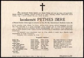 1924 kecskeméti Pethes Imre (1864-1924) színész, színrendező, az Országos M. Kir. Színművészeti Akadémia tanárnak, és a Nemzeti Színház örökös tagjának és rendezőjének halálozási értesítője, hajtott, szakadással.