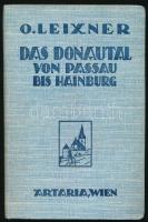 Leixner, Othmar: Das Donautal von Passau bis Hainburg. Ein Führer durch das österreichische Donautal. Wien, 1926, Artaria. Egészoldalas fekete-fehér fotókkal, térképekkel. Német nyelven. Kiadói egészvászon-kötés, jó állapotban.