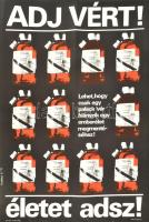 1978 "Adj vért! Életet adsz!", Magyar Vöröskereszt plakát, graf.: Kudász F., hajtva, kisebb lapszéli szakadásokkal, 66x47 cm