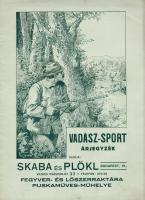 cca 1930 Skaba és Plökl Vadász-sport árjegyzék. Gazdag termékillusztrációkkal. Kivágásokkal.