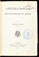 Ballagi Géza: A politikai irodalom Magyarországon 1825-ig. Bp., 1888, Franklin-Társulat, VIII+847 p. Első kiadás. Korabeli félvászon-kötésben, a borítón sérüléssel, kissé fakó gerinccel, néhány kissé sérült lappal, régi intézményi bélyegzőkkel.