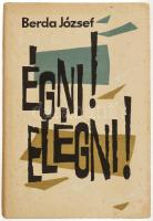 Berda József: Égni, elégni. Bp., 1964. Szépirodalmi. Kiadói vászonkötésben, papír védőborítóval DEDIKÁLT példány!