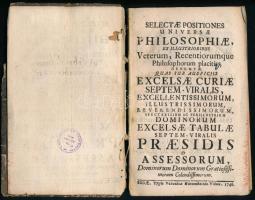 [Cörver Elek (1714-1747)]: Selectae positiones universae philosophiae ex illustrioribus Veterum Recentiorumque Philosophorum placitis [...] Budae, 1746, Typis Veronicae Nottenstein viduae, XVI+85+(2) p. Latin nyelven. Sérült, hiányos kartonált kötésben, a hátsó borító és a gerinc hiányzik, az utolsó 3 lap elvált a fűzéstől. Korabeli tulajdonosi névbejegyzéssel (Ex Libris Antony).