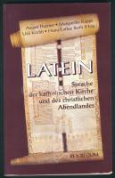 August Doerner et al.: Latein. Sprache der katholischen Kirche und des christlichen Abendlandes. Jaidhof, 2000, Rex Regum. Német nyelven. Kiadói papírkötés, jó állapotban.