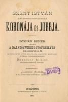 Döbrössy Alajos: Szent István első apostoli magyar király koronája és jobbja. Egyházi beszéd. Tartot...