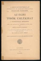 Molla Haszán Elkjáfi: Az egri török emlékirat a kormányzás módjáról. Eger vára elfoglalása alkalmával az 1596. évben írta: - - . A Konstantinápolyban őrzött török kéziratból fordította és magyarázatát írta: Dr. Karácson Imre. Bp., 1909, Szent István-Társulat, 25+(3) p. Kiadói tűzött papírkötés, kissé sérült, ragasztott gerinccel.