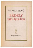 Raffay Ernő: Erdély 1918-1919-ben. A szerző, Raffay Ernő (1948-) által DEDIKÁLT példány. Bp., 1987, ...