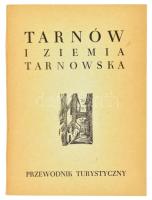 Tarnów I Ziemia Tarnowska. Tarnów, 1967., Tarnów 1967. PTTK, 150+1 p. Térkép-melléklettel. Lengyel nyelven. Kiadói papírkötés.
