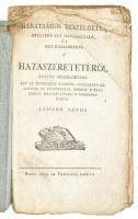 Barátságos beszélgetés, melyben egy magának való és egy hazaszerető a hazaszeretetéről együtt beszélgetnek. Ezt az értekezést németül levelekben készítette az egyetlenegy Fridrik burkus király, magyarul pedig e formában kiadta Jámbor János. Budán, 1809, az Universitas betűivel. 43p. Ajánlva nyomtatottan gróf Brunsvik József főtábornok-mesternek, Nógrádmegye főispánjának. Sérült papírborítóban, kissé sérült címlappal, helyenként kissé sérült lapokkal. Ritka!