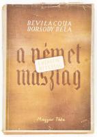 Bevilaqua Borsody Béla: Német maszlag. I. Othotól Adolf Hitlerig. 972-1945. Bp., 1945., Magyar Téka. Kiadói papírkötés, kissé sérült kiadói papírborítóval és gerinccel.