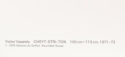 Vasarely Victor (1908-1997): CHEYT-STRI-TON. Heliogravűr, papír. Neuchatel, Éditions du Griffon kiad...