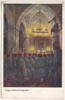 Innige Weihnachtsgrüße! / WWI German military art postcard, Christmas greetings, soldiers in church (ázott / wet damage)