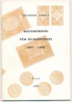 Becherer Károly: Magyarország fém- és papírpénzei 1867-1892. Baja, MÉE Bajai Csoportja, 1990. jó állapotban