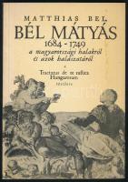 Bél Mátyás (1684-1749) a magyarországi halakról és azok halászatáról. - Bél Mátyás élete és munkássá...