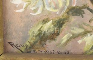 Rausch P jelzéssel: Virágok, 1962. Olaj, karton, fakeretben, 29x39 cm