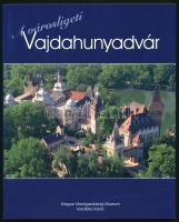 A városligeti Vajdahunyadvár (2 db). Szerk.: Estók János. Bp., 2007, Magyar Mezőgazdasági Múzeum - K...