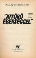 Desewffy Tibor - Szántó András: "Kitörő éberséggel". A budapesti kitelepítések története. ...