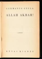 Germanus Gyula: Allah akbar! I-II. kötet. Bp., 1936, Révai, 6+333+1 p. + 8 (kétoldalas fekete-fehér képtáblák) t. +1 (kihajtható térkép) t.; 4+311 p + 24 (kétoldalas fekete-fehér képtáblák) t. +1 (kihajtható térkép) t. Első kiadás. Fekete-fehér fényképfelvételekkel, térképmellékletekkel illusztrált. Kiadói egészvászon-kötés, jó állapotban.