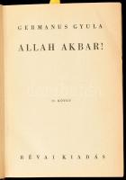 Germanus Gyula: Allah akbar! I-II. kötet. Bp., 1936, Révai, 6+333+1 p. + 8 (kétoldalas fekete-fehér ...