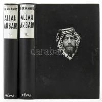 Germanus Gyula: Allah akbar! I-II. kötet. Bp., 1936, Révai, 6+333+1 p. + 8 (kétoldalas fekete-fehér ...