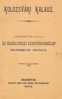 Kolozsvári Kalauz. Szerkeszti és kiadja az Erdélyrészi Kárpátegyesület Kolozsmegyei Osztálya. Kolozs...