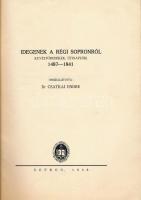 Csatkai Endre: Idegenek a régi Sopronról. (Levéltöredékek, útinaplók.) 1487-1841. Összeáll.: Dr. - -...