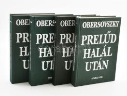 Obersovszky Gyula: Prelűd halál után I-IV. köt. A szerző, Obersovszky Gyula (1927-2001) költő, író, újságíró által a fia, Obersovszky Béla részére DEDIKÁLT példány. Bp., 1995-1998-2000, Szabad Tér - Codex Print. Kiadói egészvászon-kötés.